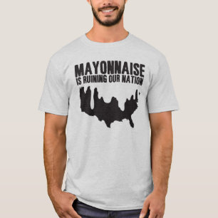 Mayonnaise fördärvar vår nation tee shirt