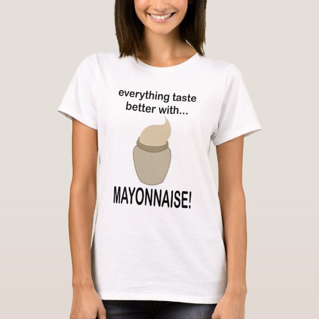 Mayonnaise Sauce Food Funny Mayonnaise T Shirt (Framsida)