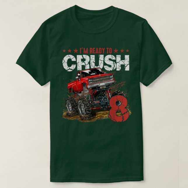 Mb 8:e födelsedagen Jag är Redo Crush Monster Last T Shirt (Design framsida)
