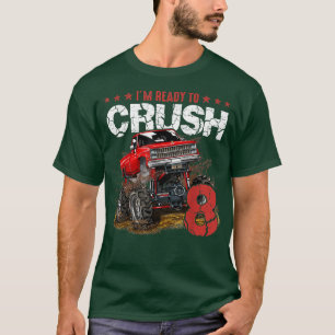 Mb 8:e födelsedagen Jag är Redo Crush Monster Last T Shirt