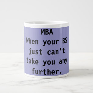 MBA När din BS inte kan ta dig längre. Jumbo Mugg