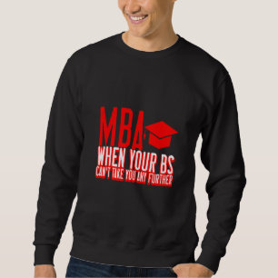 MBA när din BS inte kan ta dig längre Lång Ärmad Tröja