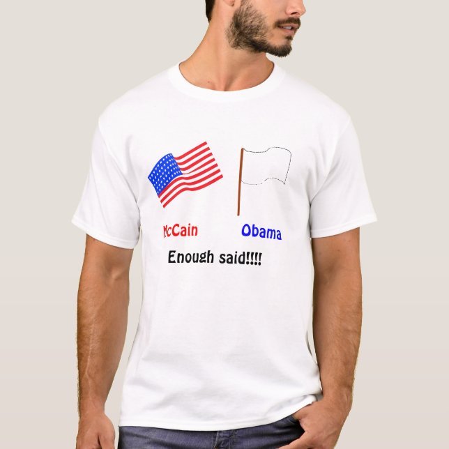 McCain eller Obama.  Nog sade! T-shirt (Framsida)