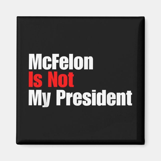 Mcellon är inte min president dömd för en trump magnet (Framsidan)