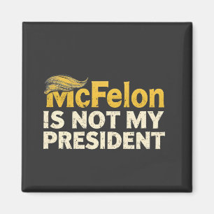 McFelon är inte min president Trump Patriotic Magnet