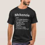 MCKENZIE Definition Funny Surname Family Birthday T Shirt<br><div class="desc">MCKENZIE Definition Funny Surname Family Birthday</div>