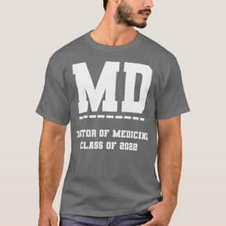 MD Doktor i Medicine Class of 2022 Medical School T Shirt
