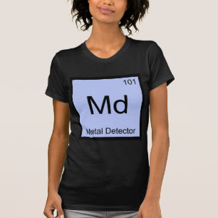 Md - Metalldetektor Kemiskt Elemente Symbol T-shir T-shirt