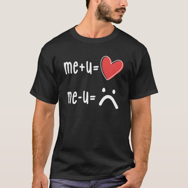 Me and You equals Love Relationship Love Simple Ma T Shirt (Framsida)