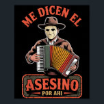 Me Dicen El Asesino R Ahi Funny Mexican Halloween  Poster<br><div class="desc">Me Dicen El Asesino R Ahi Funny Mexican Halloween</div>