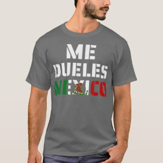 Me Dueles Meico Meican Feminism Feminist Unise Wom T Shirt