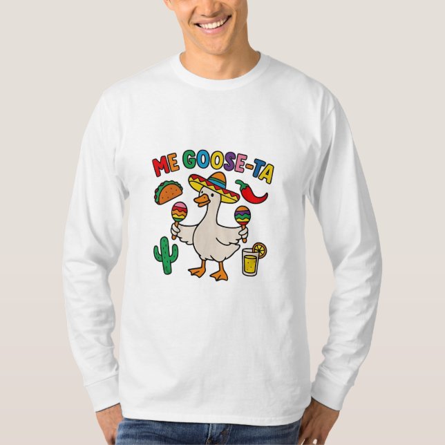 Me Goose-Ta Funny Mexikansk goose T Shirt (Framsida)