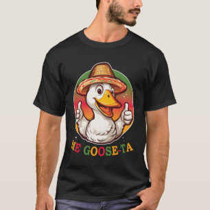 Me Goose Ta Mexican Funny Goose T Shirt