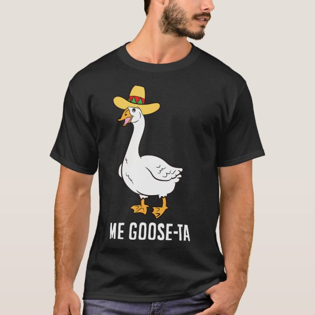 Me Goose Ta Mexican Funny Spain Goose Pun T Shirt (Framsida)