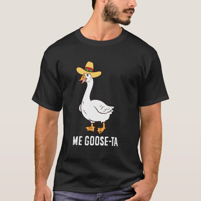 Me Goose Ta Mexican Funny Spain Goose Pun T Shirt (Framsida)