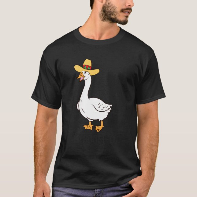 Me Goose Ta Mexican Goose Puns T Shirt (Framsida)