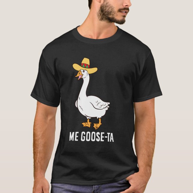 Me Goose Ta Mexican Spain Goose Pun T Shirt (Framsida)