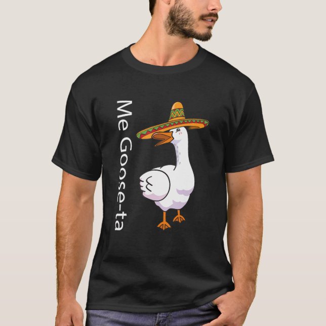 Me Goose Ta Mexican Spain Goose Pun T Shirt (Framsida)