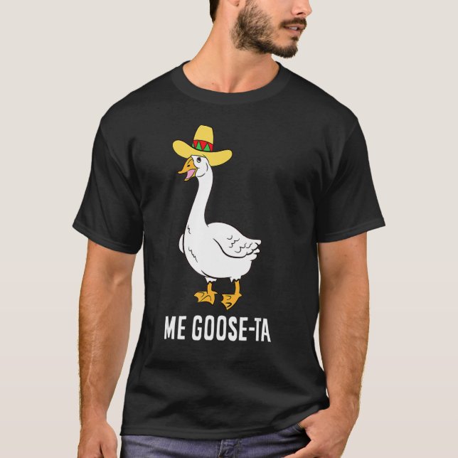 Me Goose Ta Mexican Spain Goose Pun T Shirt (Framsida)