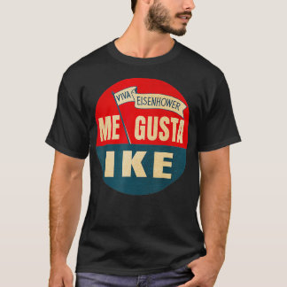 Me Gusta Ike Viva Eisenhower Jag gillar Ike T Shirt