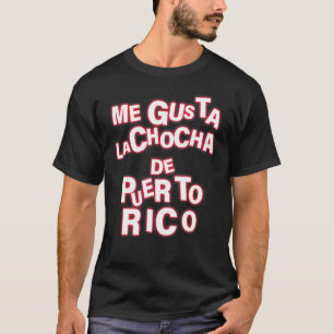 Me Gusta La Chocha De Puerto Rico Apparel T Shirt