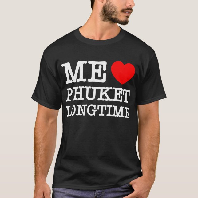 ME KÄRLEK PHUKET LONGTIME T SHIRT (Framsida)