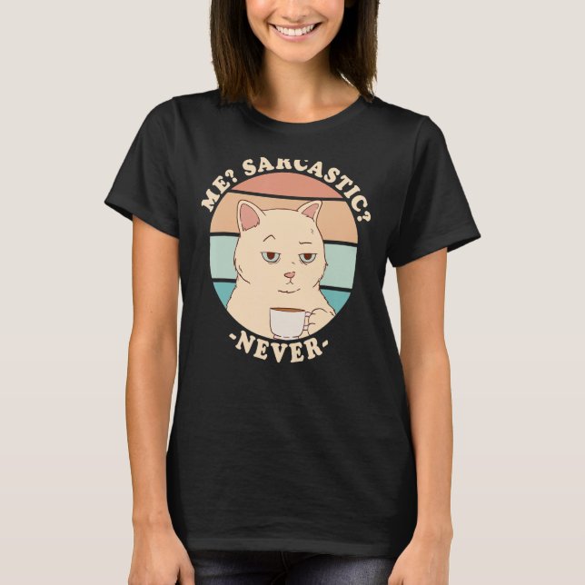 Me Sarcastic Aldrig 20 T Shirt (Framsida)