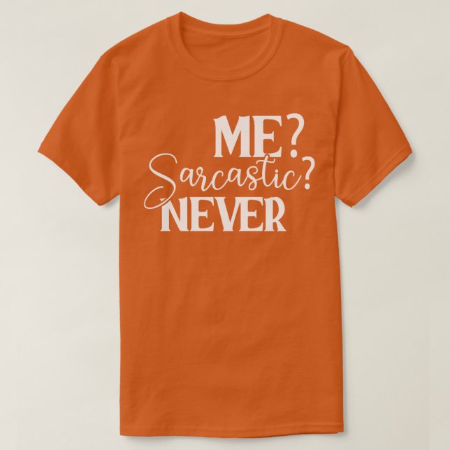 Me Sarcastic Aldriny Sarcasm som säger Humor Intel T Shirt (Design framsida)