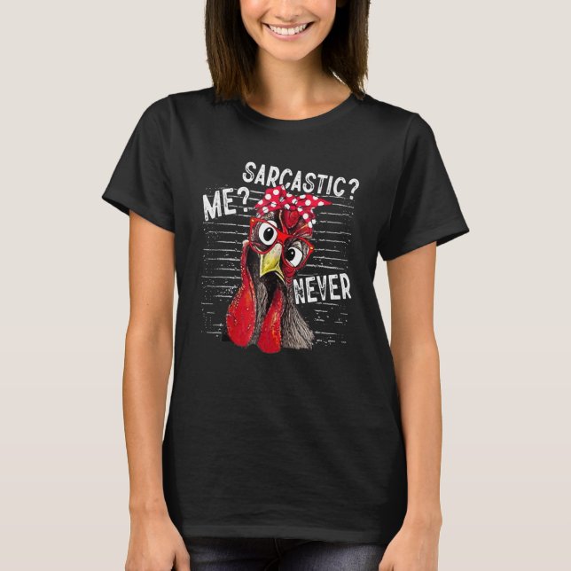 Me Sarcastic Never Shirt Funny Chicken Mom Humor A T Shirt (Framsida)