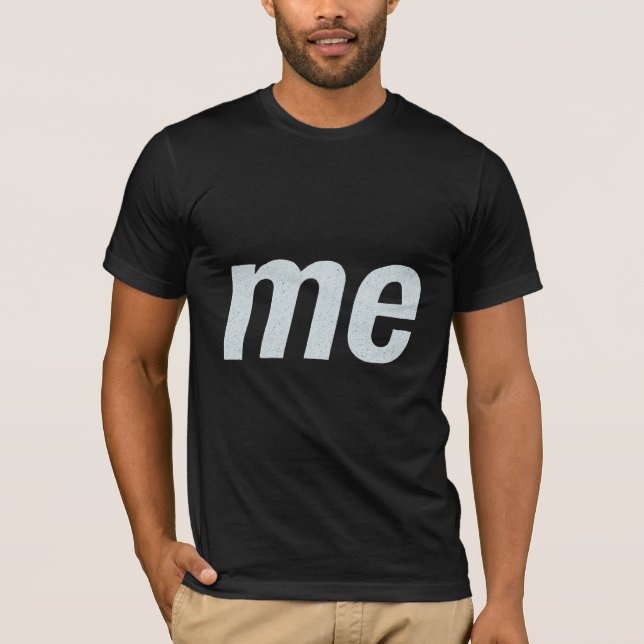 " me " T-shirt  (Framsida)