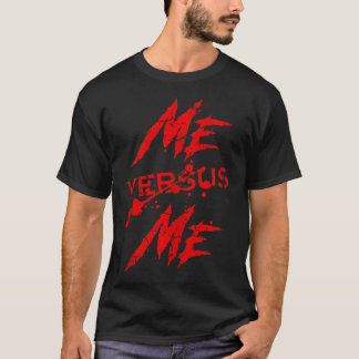 Me Vs mot mig Motivational Inspirational Gym Lov T Shirt