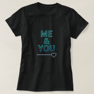 Me & You Neon Love Typography – Minimal Romantic H T Shirt