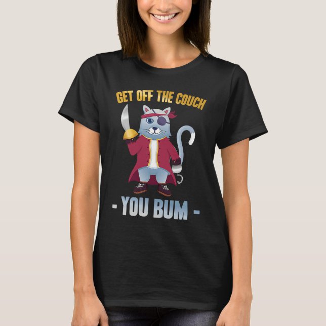 Mean Cat  Get Off The Couch You Bum  Pirate  Stubb T Shirt (Framsida)