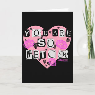 Mean Girls You Are So Fetch Alla Hjärtans Dag Hjär Kort