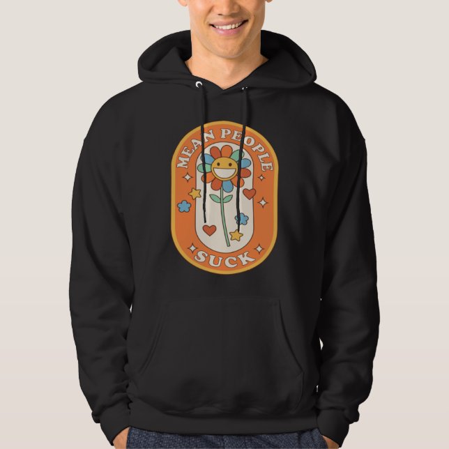 Mean People Suck Daisy flower Hoodie (Framsida)