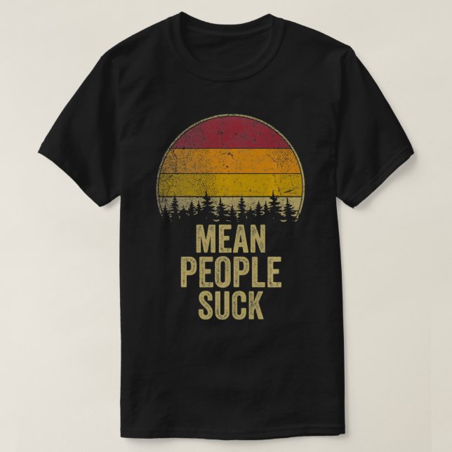 Mean People Suck Retro Style Funny Saying Humor Jo T Shirt (Design framsida)
