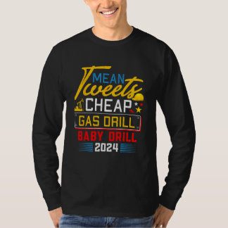 Mean Tweets Cheap Gas Drill Baby Drill 2024 2 T Shirt