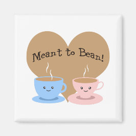 Meant to Bean Magnet