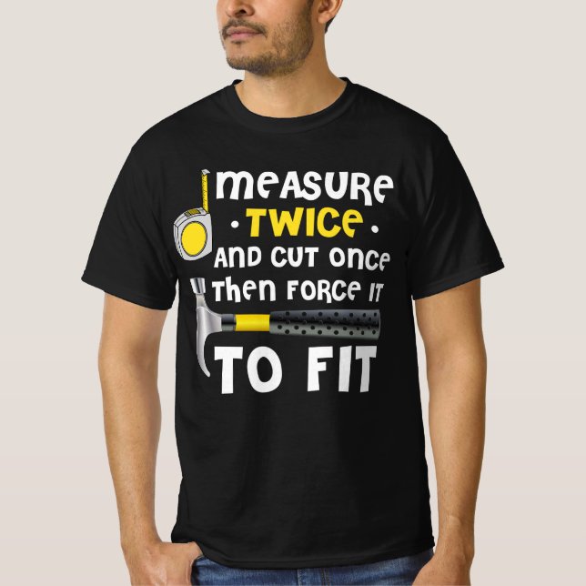 Measure Twice. Carpentry Carpenter Definition Wood T Shirt (Framsida)
