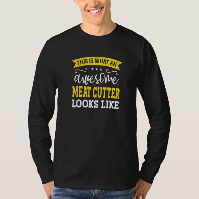 Meat Cutter Job Title Employee Funny Worker Meat C T Shirt (Framsida)