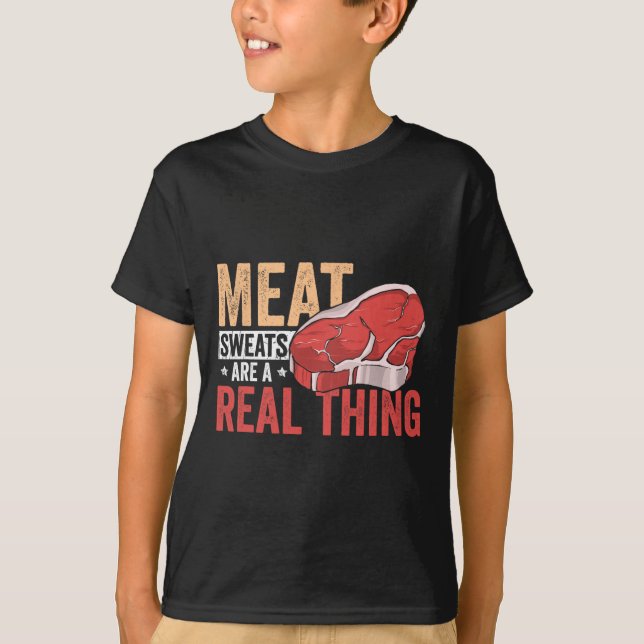 Meat Sweats Are A Real Thing Bbq Enthusiast  T Shirt (Framsida)