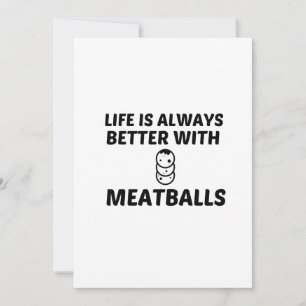 MEATBALLENS LIV ÄR BÄTTRE TACK KORT