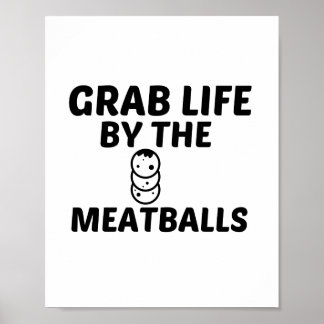 MEATBALLS GRAB LIFE POSTER