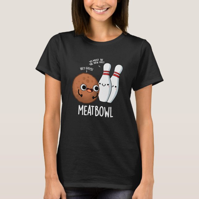 Meatbowl Funny Meatball Pun Mörk BG T Shirt (Framsida)