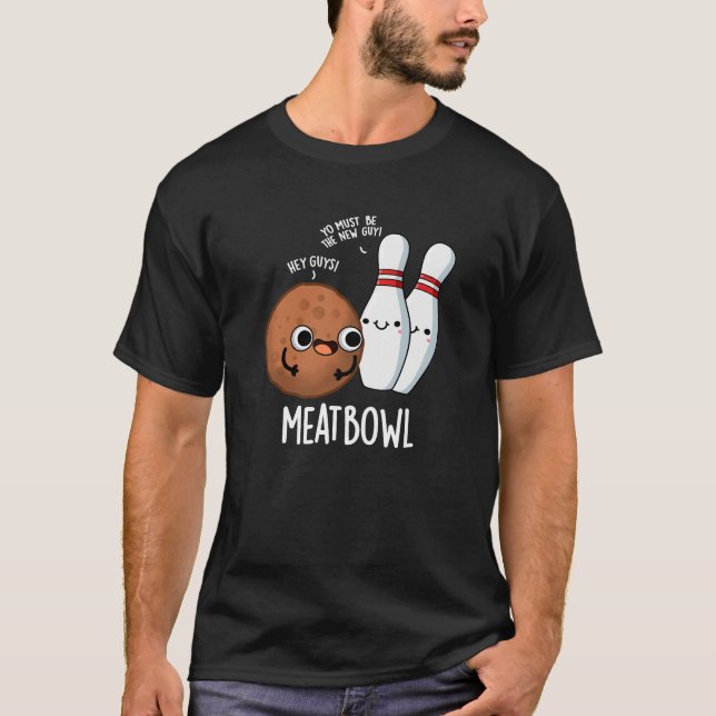 Meatbowl Funny Meatball Pun Mörk BG T Shirt (Framsida)