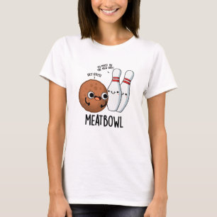 Meatbowl Funny Meatball Pun T Shirt