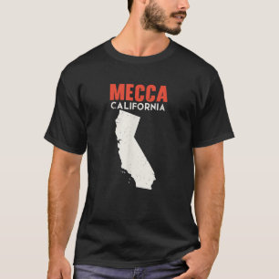 Mecca California USA State America Travel Californ T Shirt