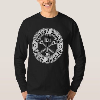 Mechanic Ingenjör Ingen bryr sig om arbetsuppgifte T Shirt