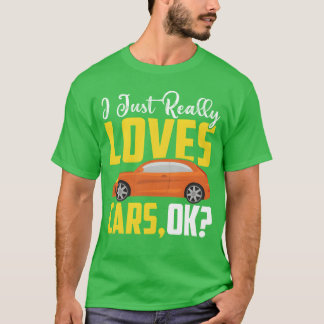 Mechanic Saying Slogan I just really love cars T Shirt
