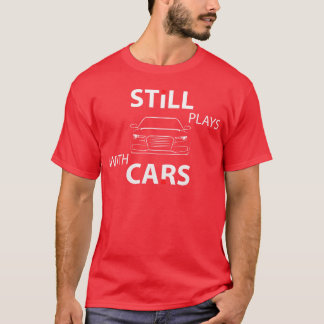 Mechanic Still Plays With Cars family T Shirt
